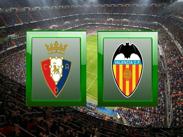 Soi kèo bóng đá 88FUN trận Osasuna vs Valencia, 00:00 – 22/04/2021 Soi kèo bóng đá 88FUN trận Osasuna vs Valencia, 00:00 – 22/04/2021