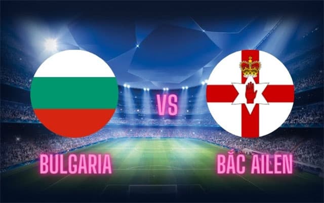 Soi kèo bóng đá 88FUN trận Bulgaria vs Bắc Ailen, 01:45 - 13/10/2021 soi keo bong da tran bulgaria vs bac ailen, 01:45 - 13/10/2021
