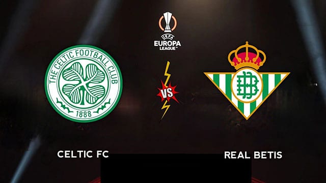 Soi kèo bóng đá 88FUN trận Celtic vs Betis, 03:00 - 10/12/2021
