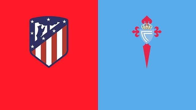 soi keo bong da tran atletico madrid vs celta vigo, 03:00 - 27/2/2022