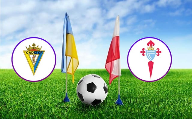 soi keo bong da tran cadiz cf vs celta vigo, 20:00 - 12/2/2022