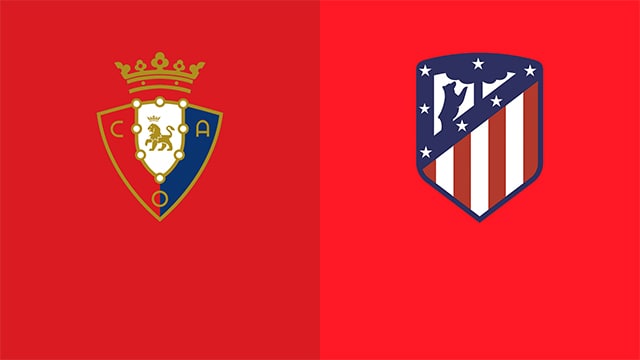 Soi kèo bóng đá 88FUN trận Osasuna vs Atl. Madrid, 22:15 - 19/2/2022 soi keo bong da tran osasuna vs atl. madrid, 22:15 - 19/2/2022