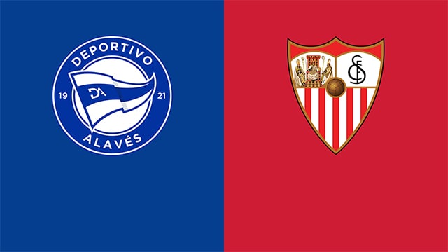 soi keo bong da tran alaves vs sevilla, 03:00 - 5/3/2022