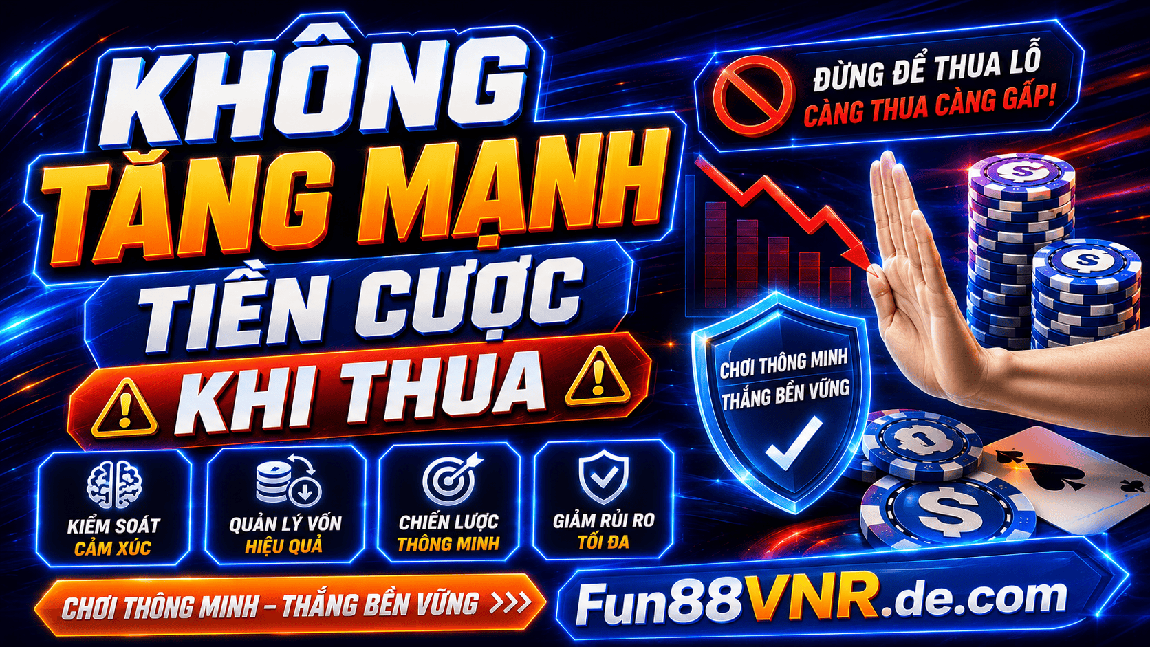 Không tăng tiền cược mạnh khi thua liên tiếp nhiều ván