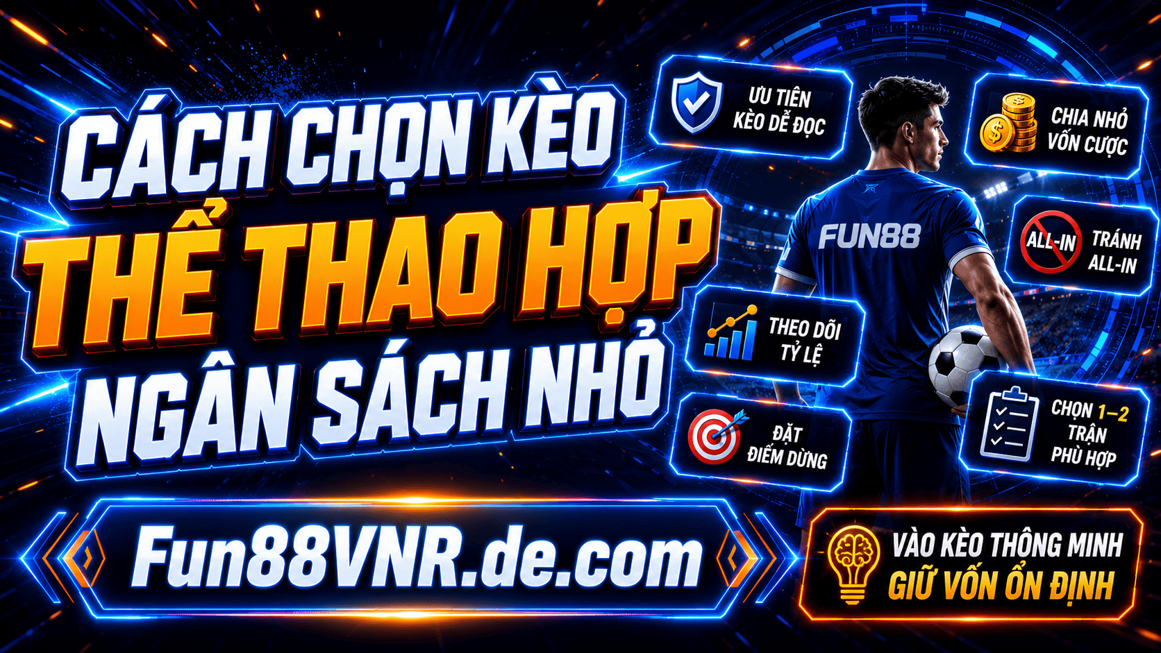 Cách chọn kèo thể thao Fun88 phù hợp với ngân sách nhỏ với chiến lược hợp lý