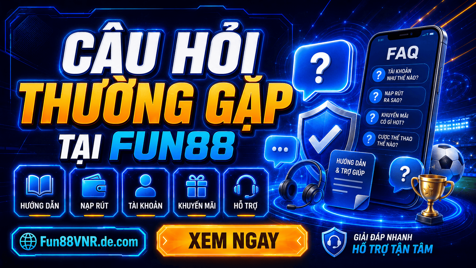 Các câu hỏi thường gặp tại Fun88