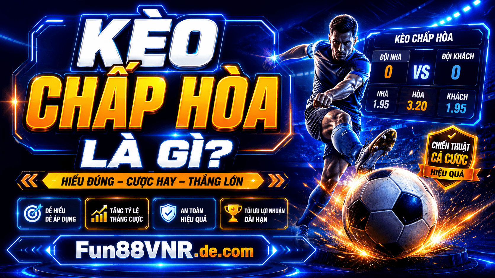 Kèo chấp hòa là gì? Có dễ thắng như lời đồn không?