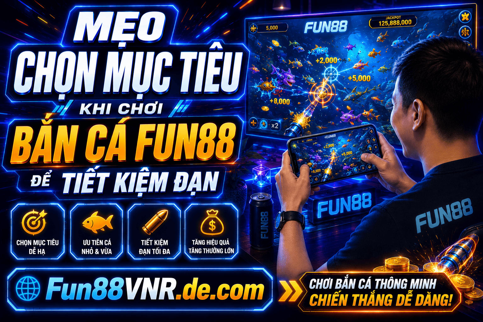 Meo chon muc tieu ban ca o Fun88 tiet kiem dan