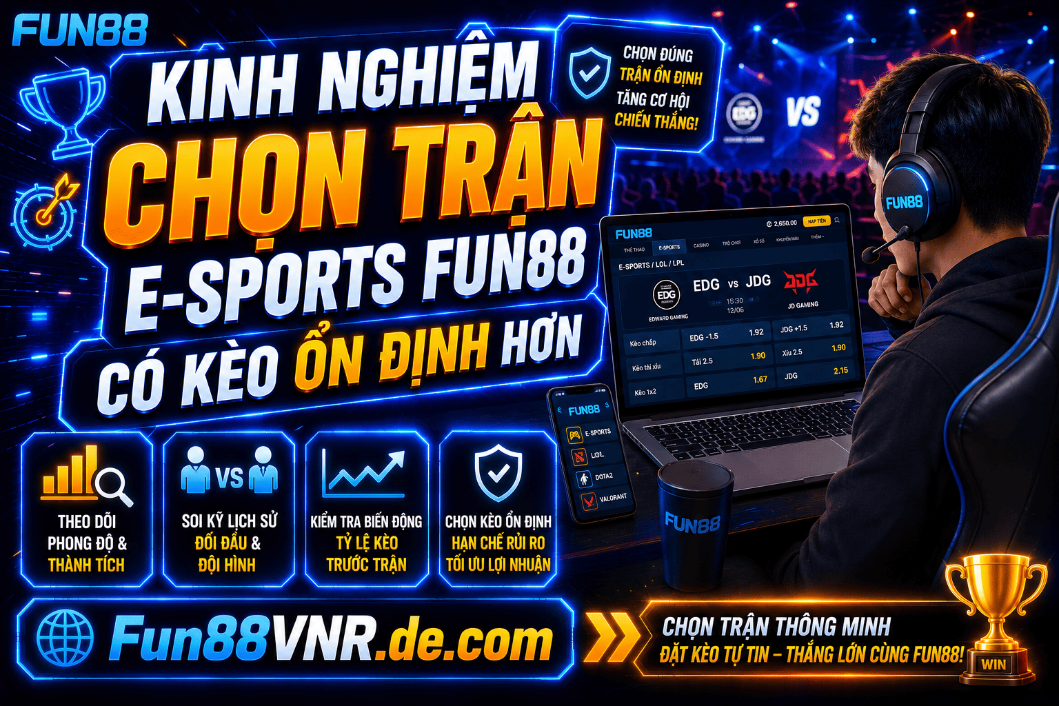 Kinh nghiệm chọn trận e-sports Fun88 có kèo ổn định hơn