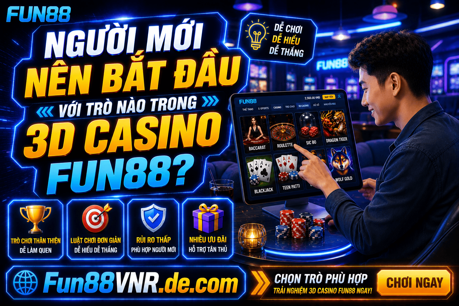 Cach chon ra tro 3D Casino Fun88 phu hop voi kha nang