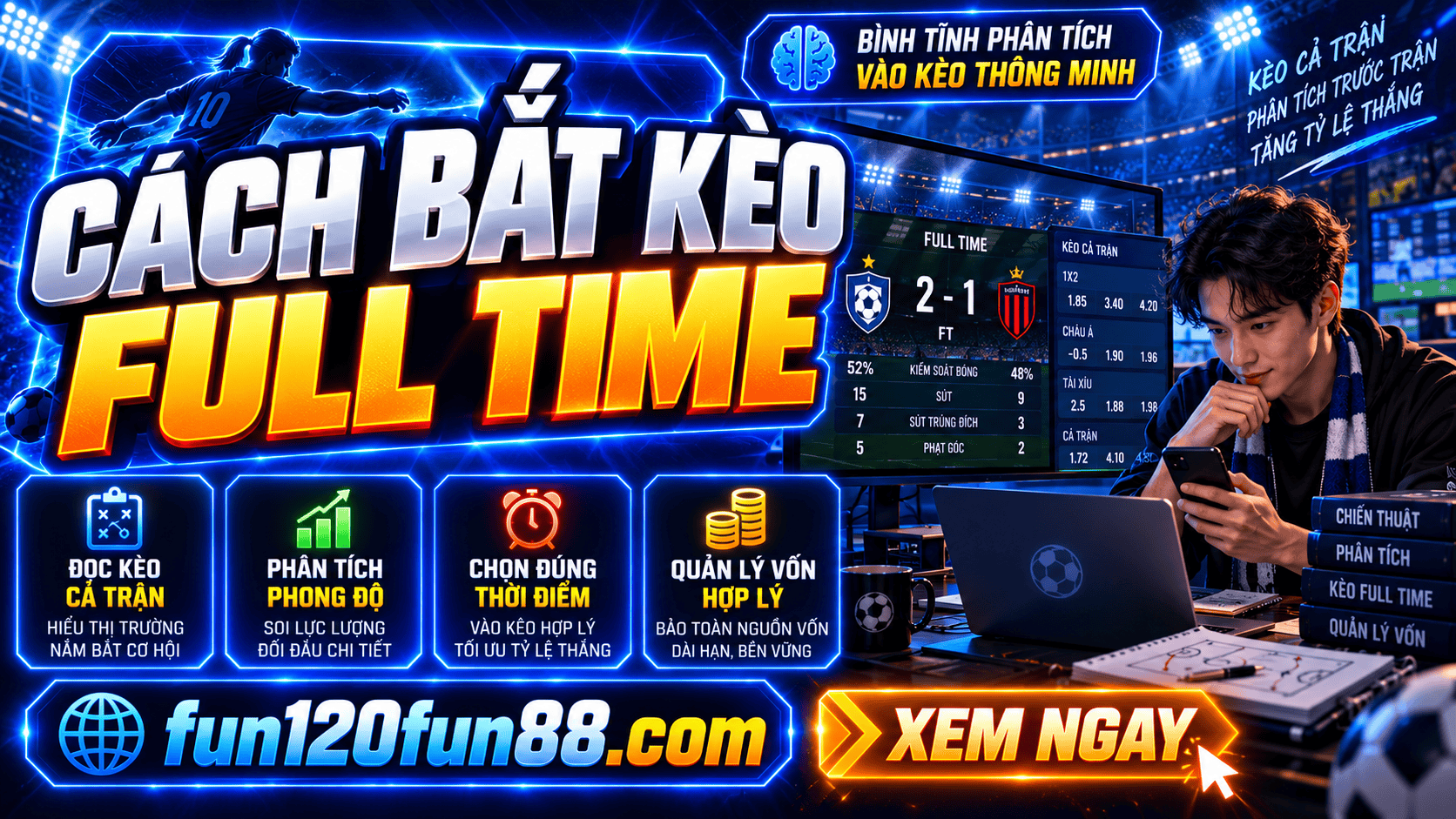 Cách bắt kèo full time dễ thắng và chọn cửa cược chuẩn hơn